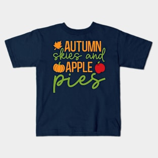 Autumn skies and apple pies Kids T-Shirt